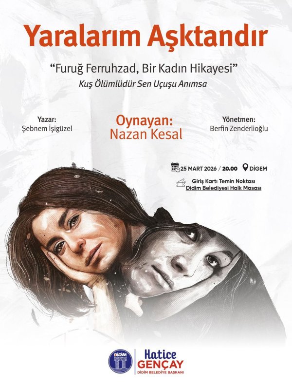 DİDİM BELEDİYESİ’NDEN KÜLTÜR VE SANATA ANLAMLI KATKI: 'YARALARIM AŞKTANDIR' SAHNELENİYOR