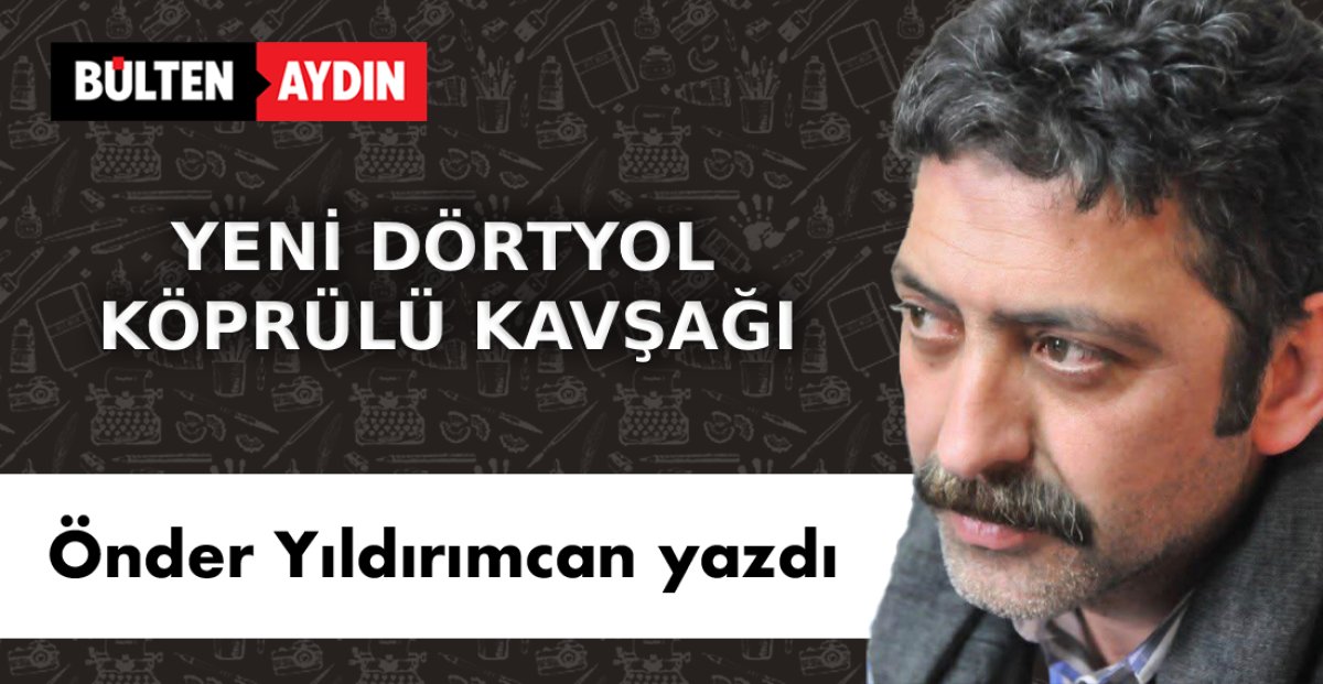 YENİ DÖRTYOL KÖPRÜLÜ KAVŞAĞI