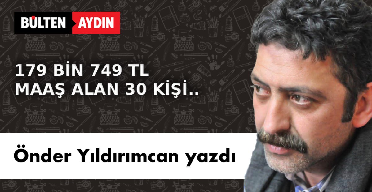 179 BİN 749 TL MAAŞ ALAN 30 KİŞİ..